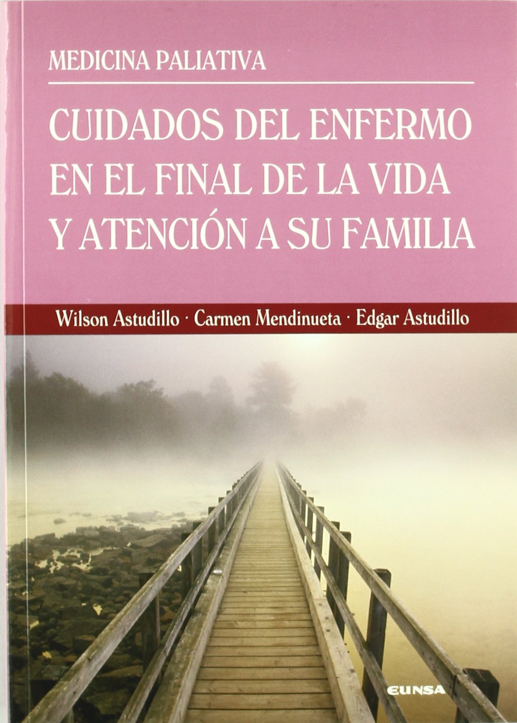 Cuidados del enfermo en el final de la vida y atención a su familia (Libros de medicina) Medicine