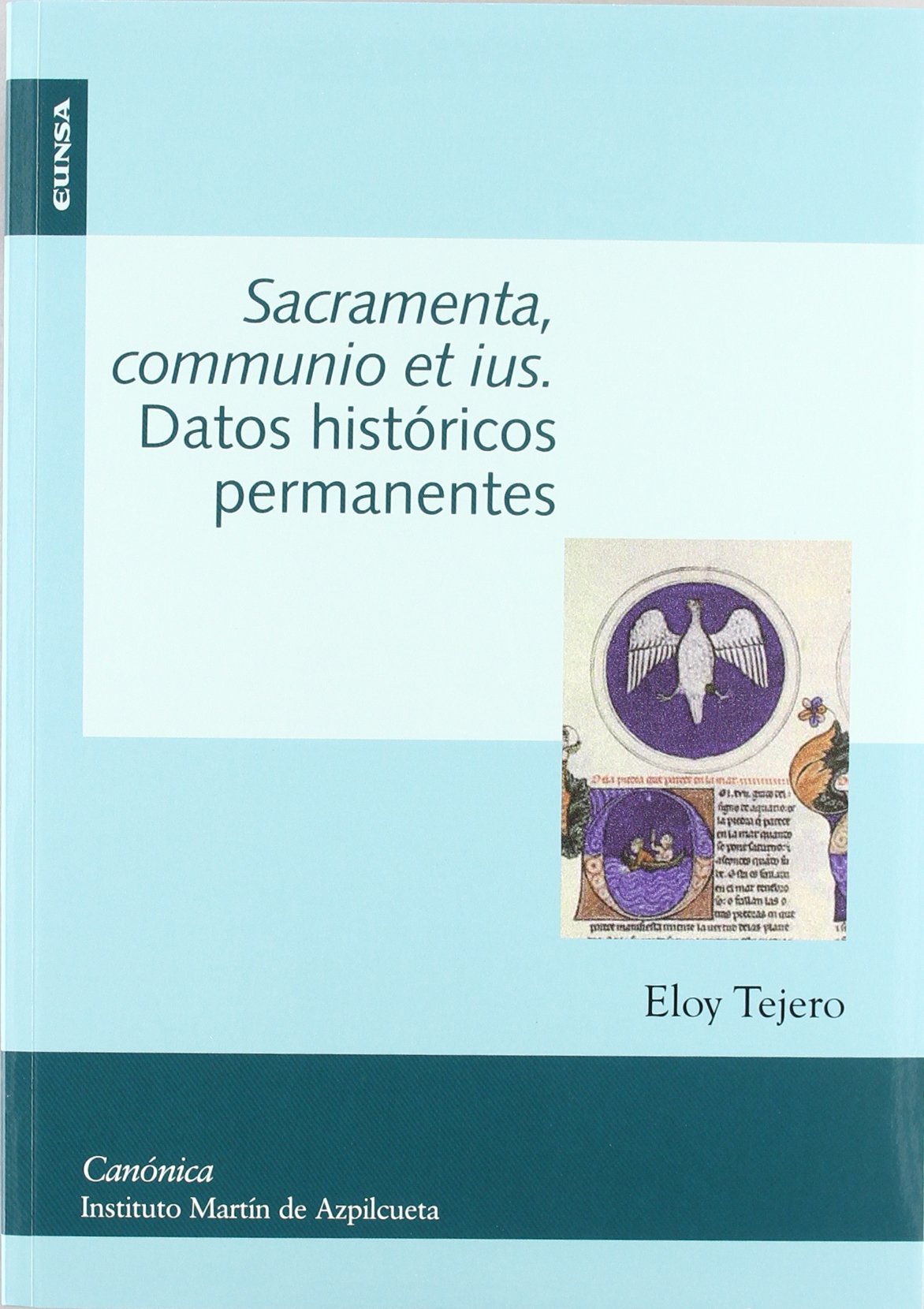 Sacramenta, communio et ius : datos históricos permanentes (Colección canónica) Social Sciences