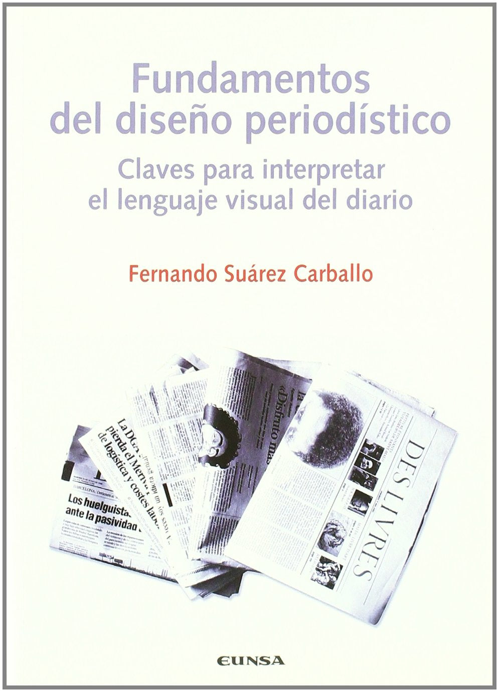Fundamentos del diseño periodístico : claves para interpretar el lenguaje visual del diario Media & Communication