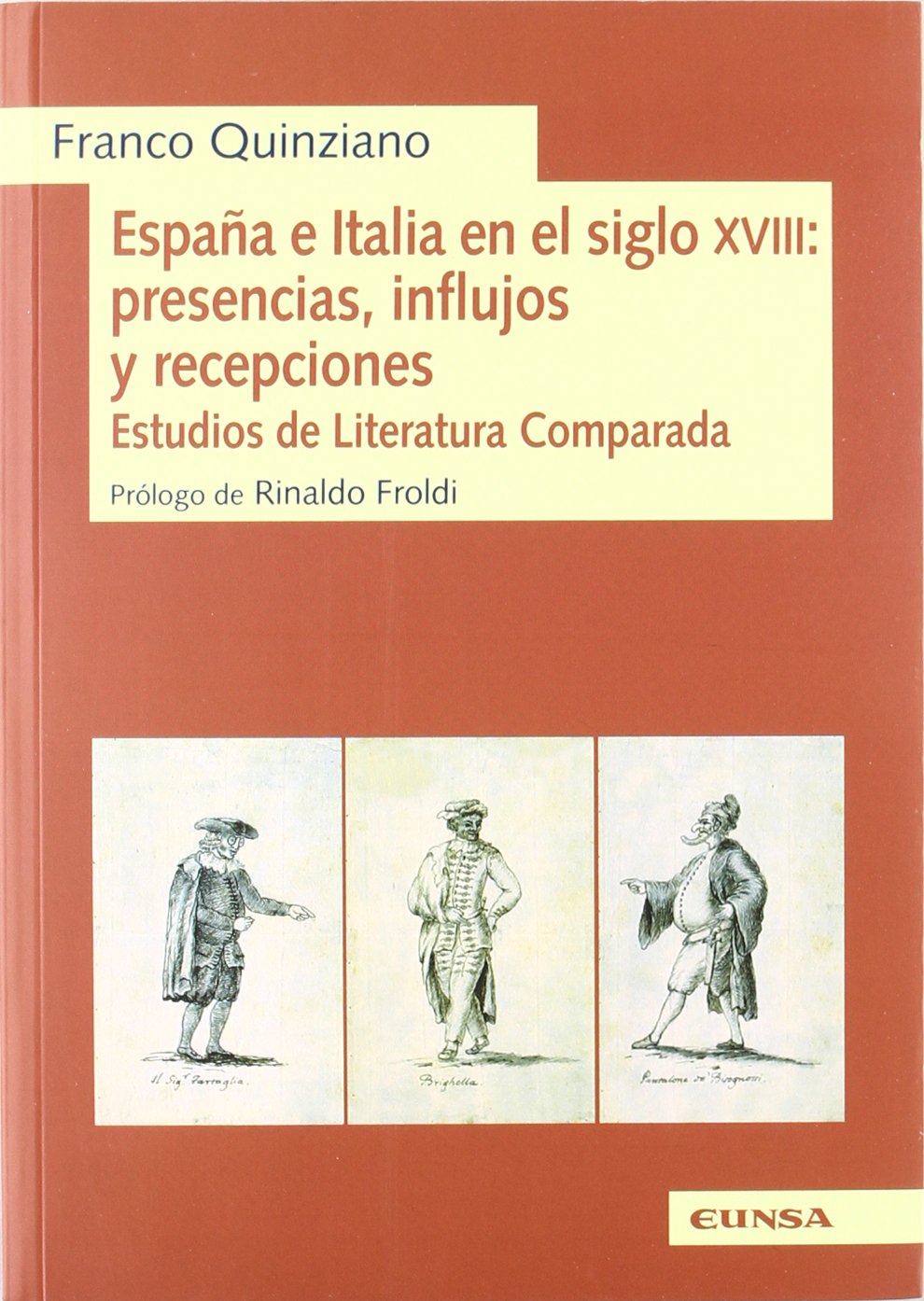 España e Italia en el siglo XVIII : presencias, influjos y recepciones : estudio de literatura comparada (Publicaciones del Departamento de Literatura Hispánica y Teoría de la Literatura) Learning & Reference