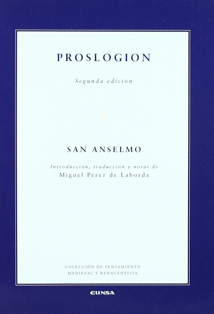 Proslogion (Colección de pensamiento medieval y renacentista) Philosophy