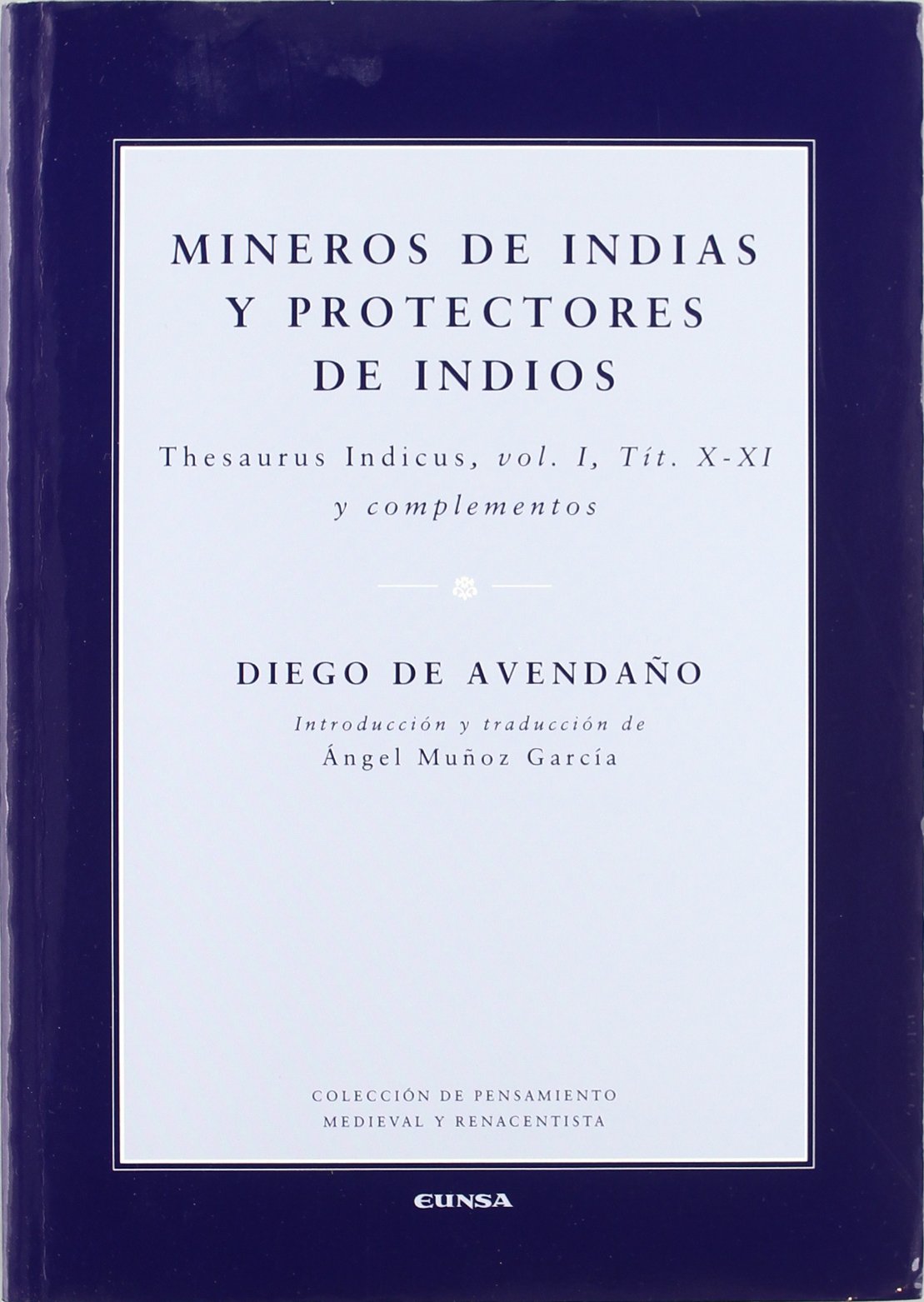 Mineros de Indias y protectores de indios (Colección de pensamiento medieval y renacentista) Social Sciences