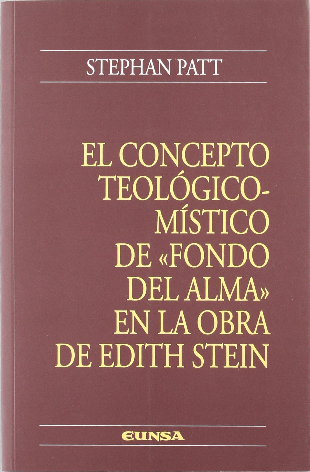 El concepto teológico-místico de "fondo del alma" en la obra de Edith Stein (Colección teológica) Social Sciences