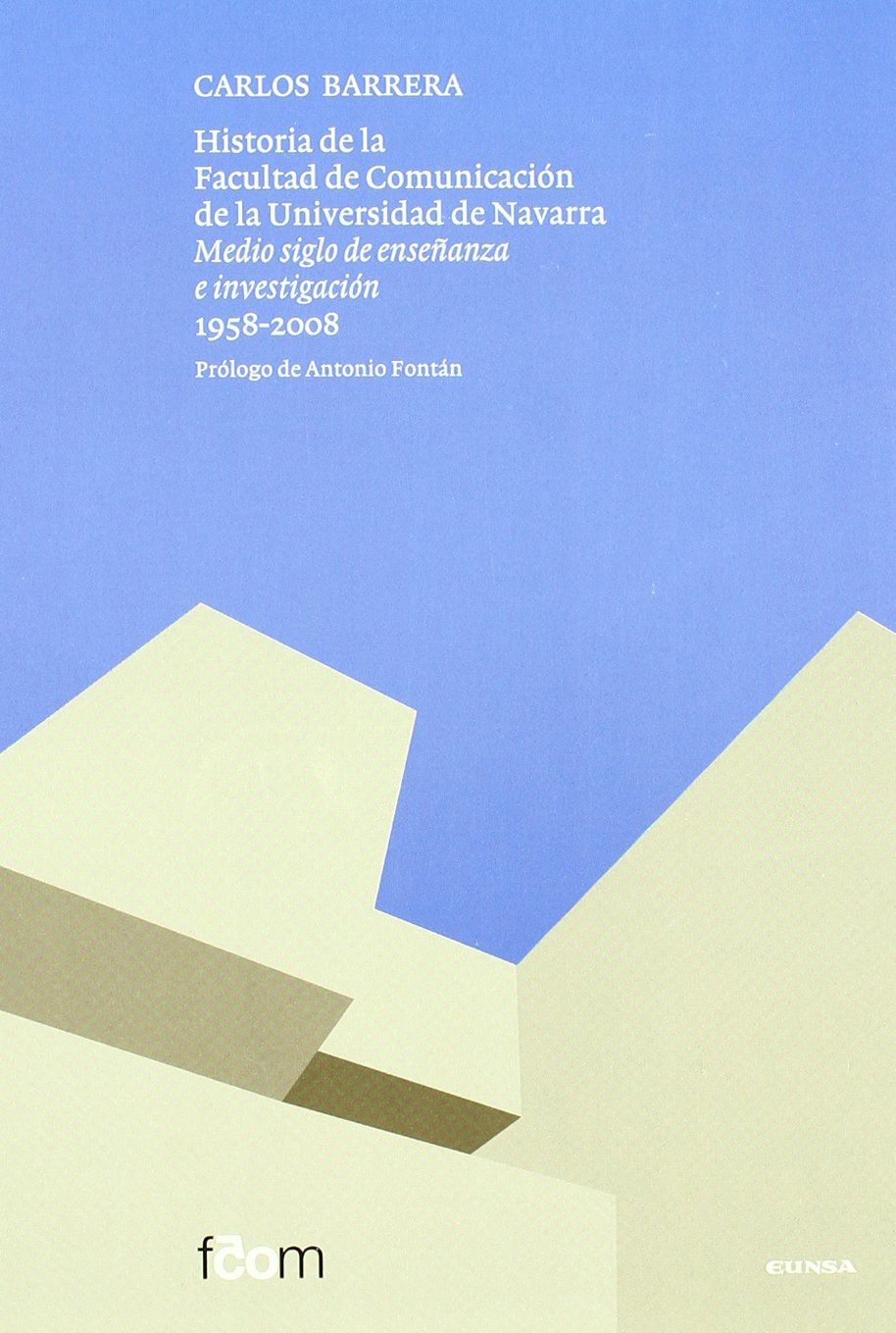 Historia de la facultad de comunicación de la Universidad de Navarra Media & Communication