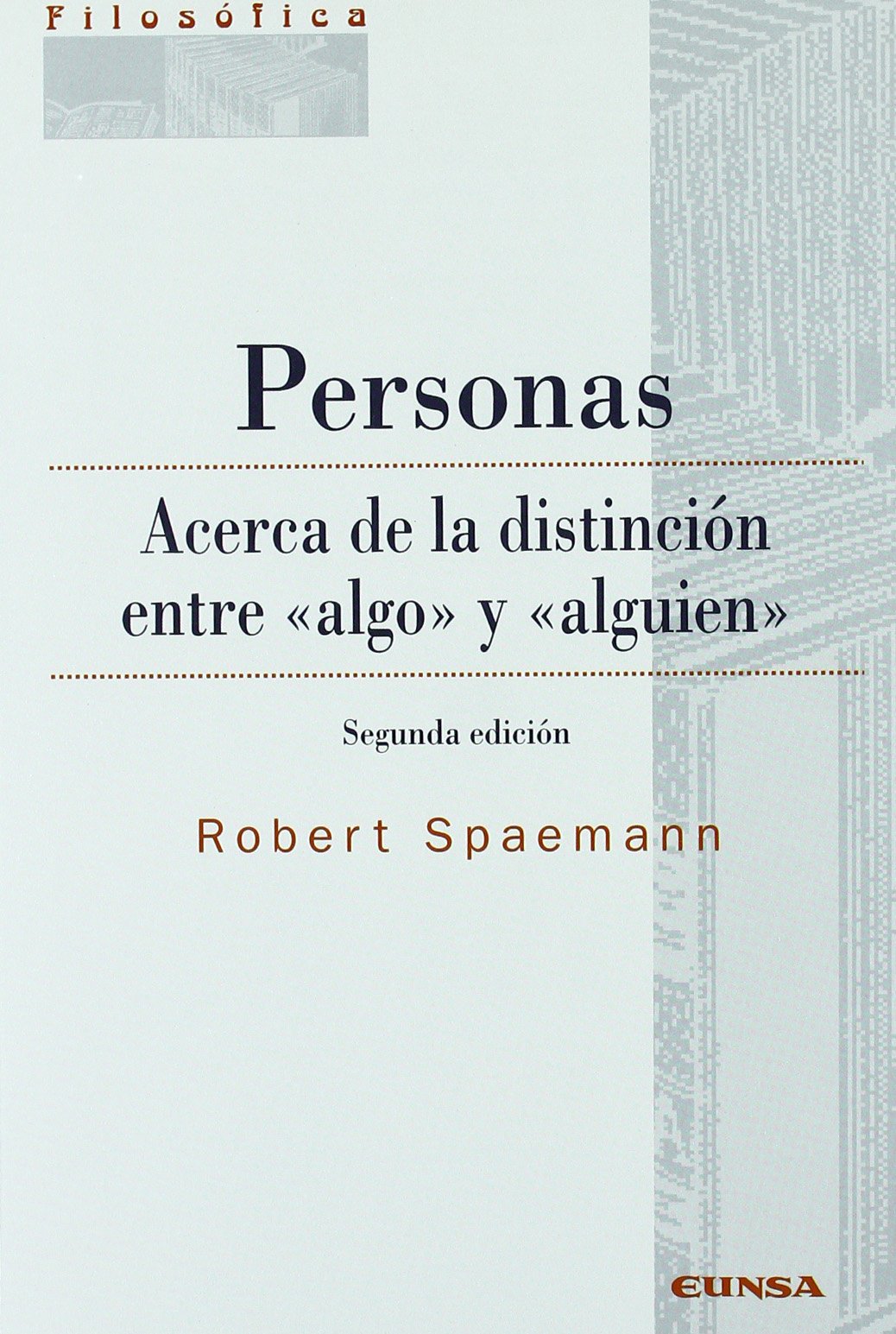 PERSONAS ACERCA DE LA DISTINCION ENTRE ALGO Y ALGUIEN 2¿ED Philosophy