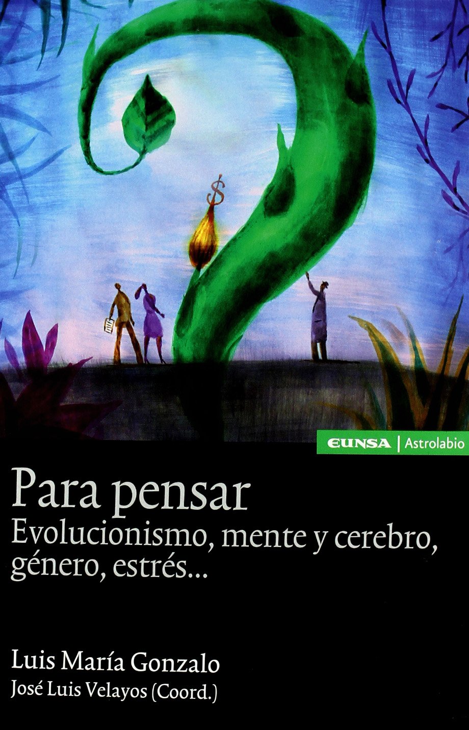 Para pensar : evolucionismo, mente y cerebro, género, estrés: Evolucionismo, Mente y Cerebro, Genero, Estres Philosophy