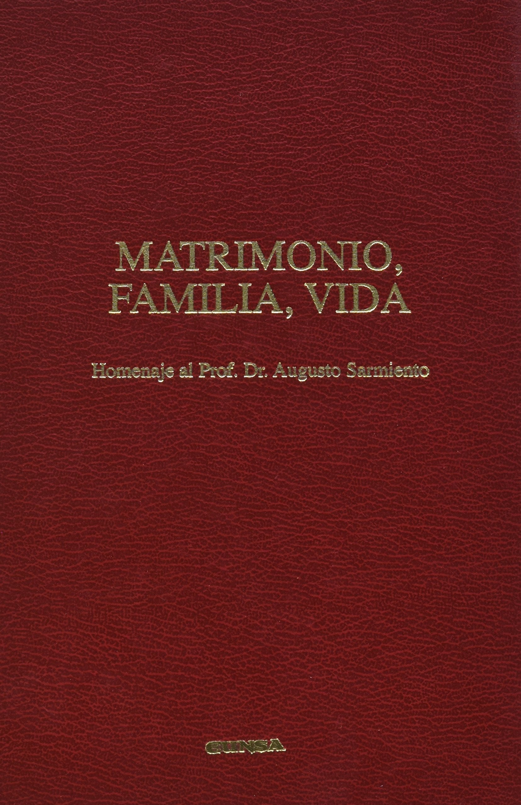 Matrimonio, familia, vida : homenaje al prof. Dr. Augusto: Homenaje Al Prof. Dr. Augusto Sarmiento Parents & Children