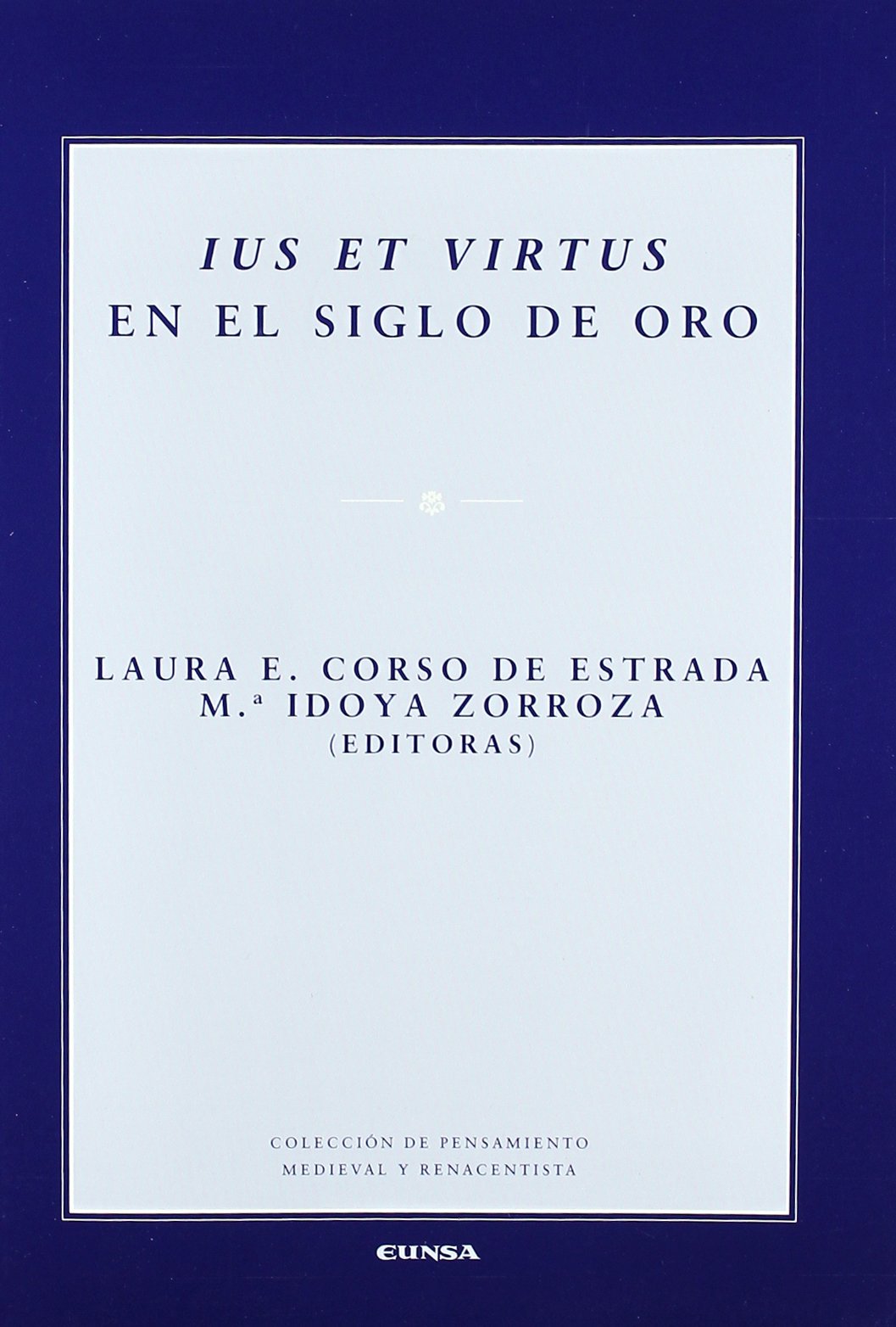 Ius et virtus en el Siglo de Oro (Colección de pensamiento medieval y renacentista) Philosophy