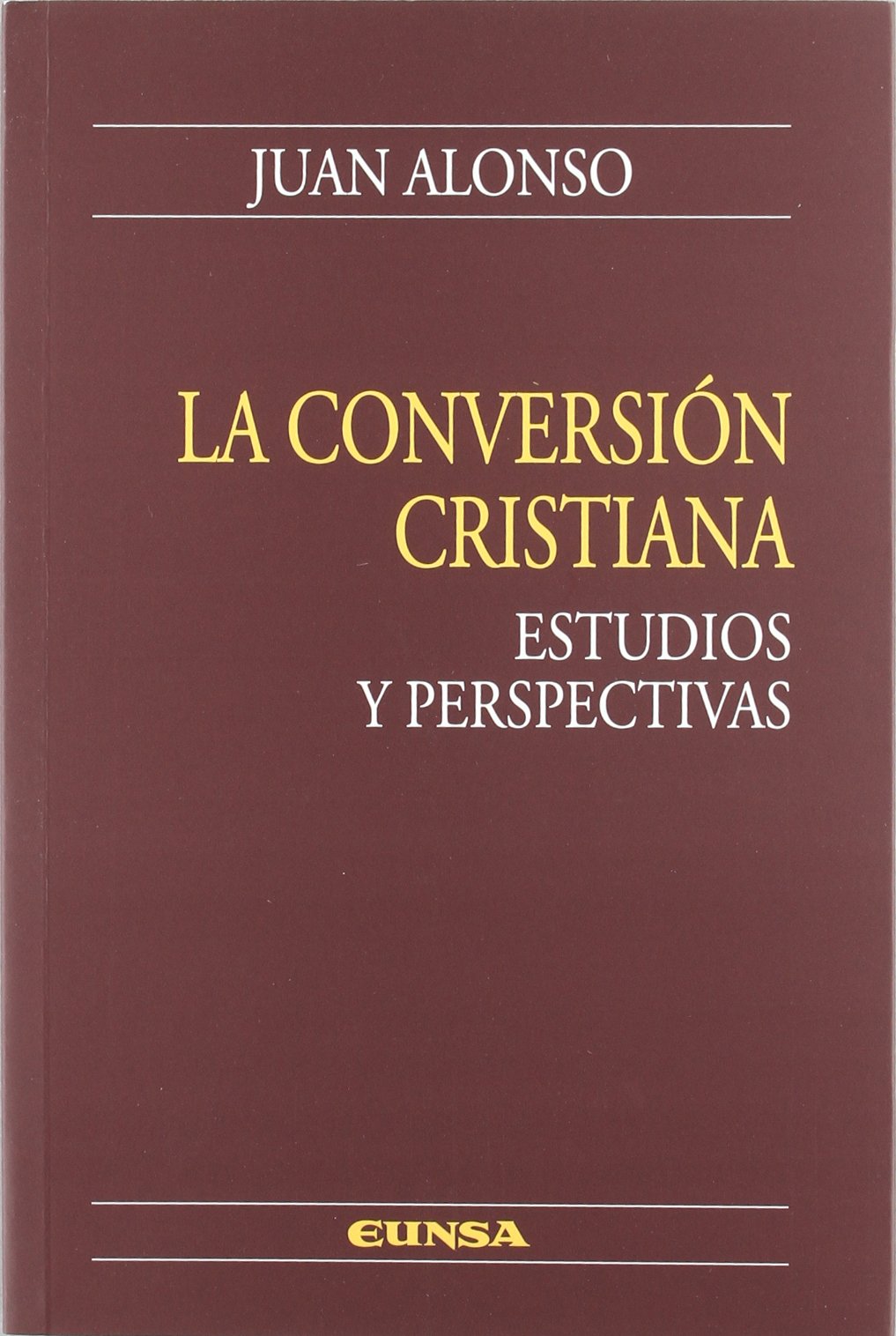La conversión cristiana : estudios y perspectivas Books