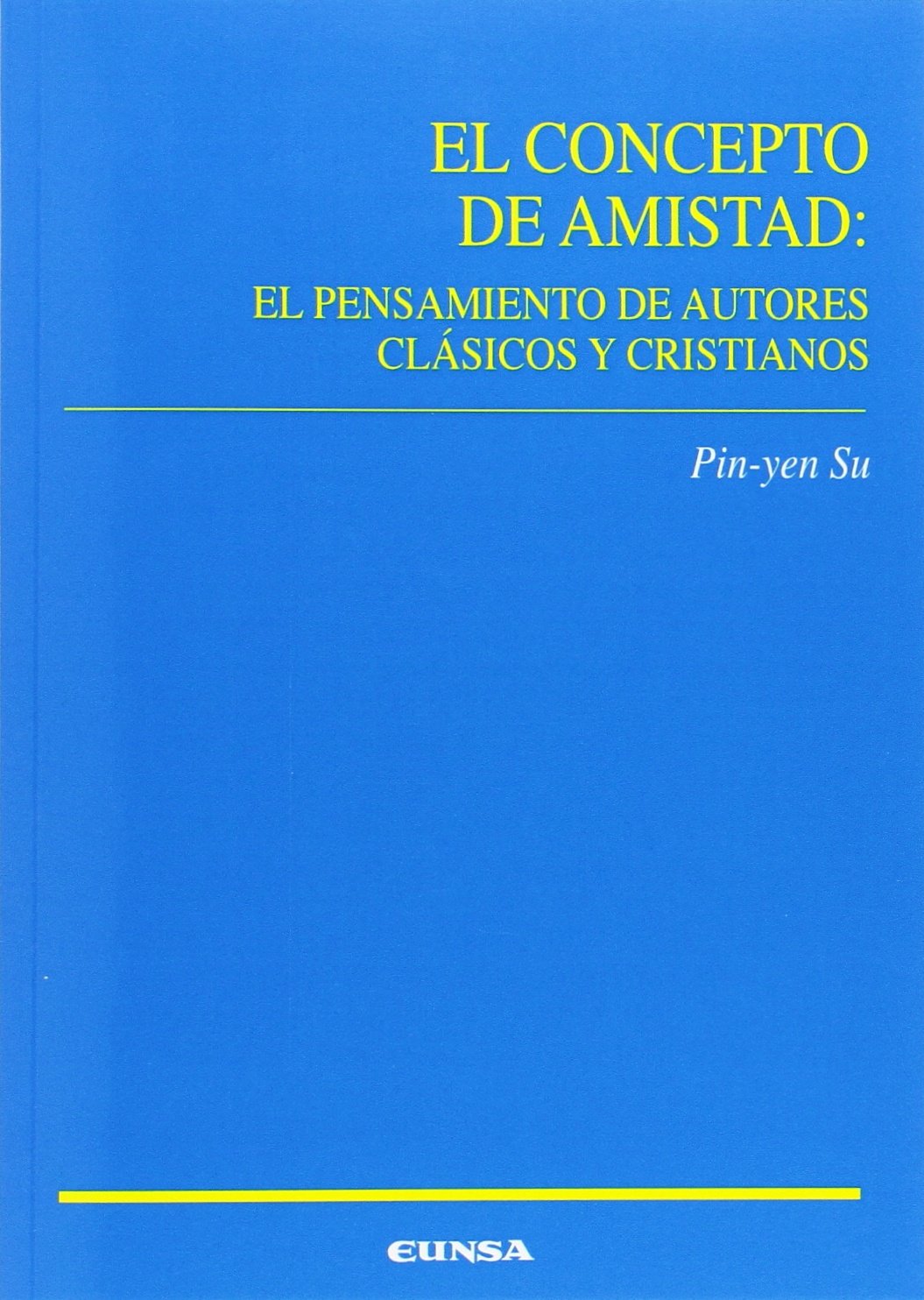 El concepto de amistad: el pensamiento de autores clásicos (Ciencias de la educación) Books