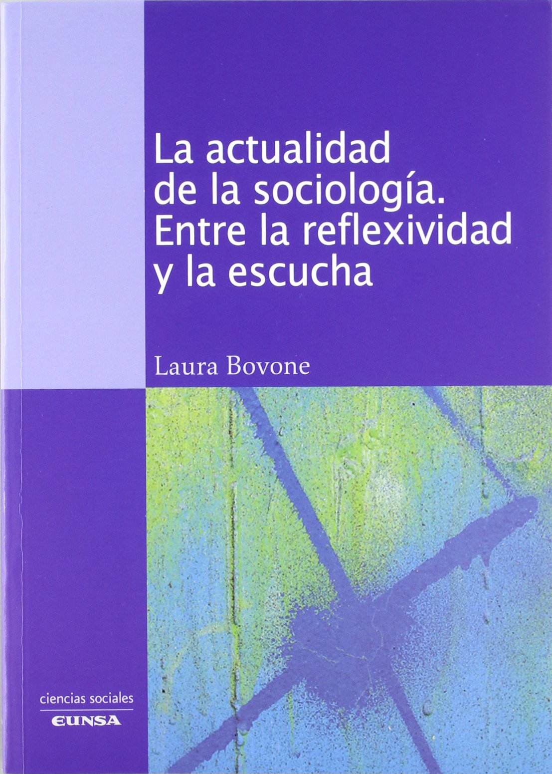 La actualidad de la sociología : entre la reflexividad y la escucha (Ciencias sociales) Learning & Reference