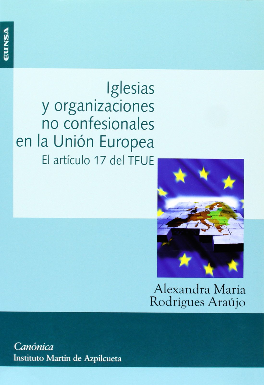 Iglesias y organizaciones no confesionales en la Unión Europea (Colección canónica) Learning & Reference