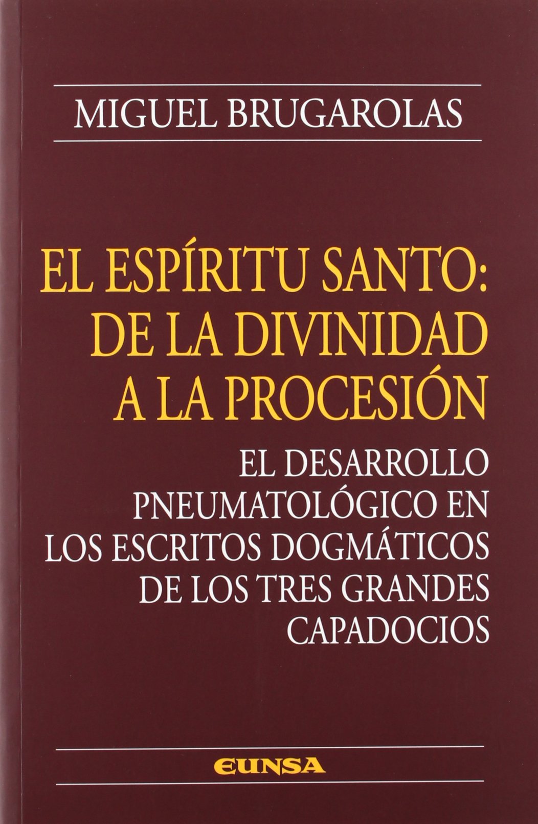 El Espíritu Santo : de la divinidad a la procesión (Colección teológica) Books