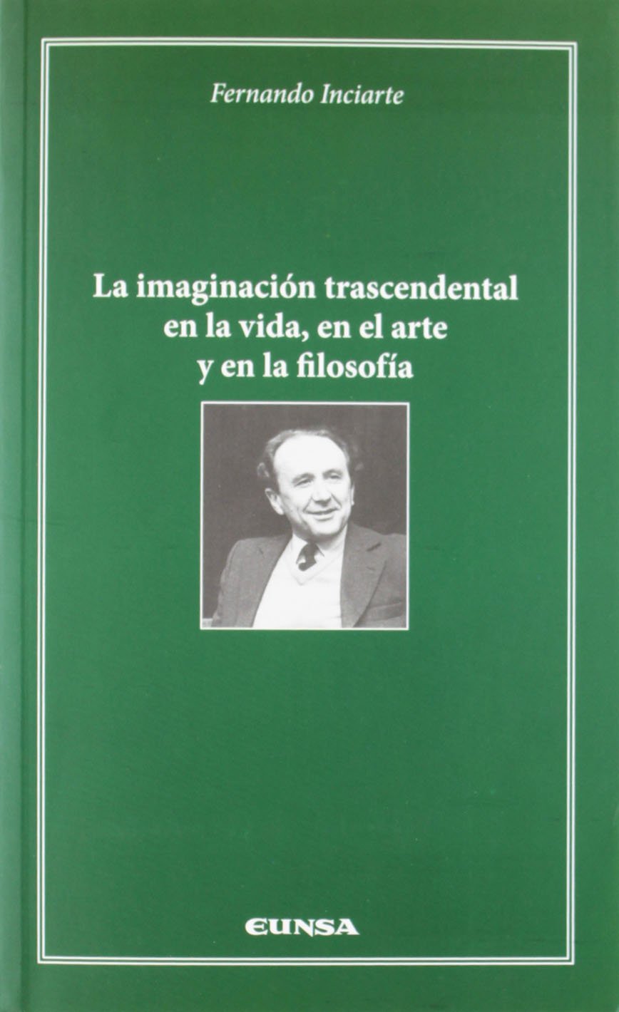 La imaginación trascendental en la vida, en el arte y en la filosofía (Cátedra Félix Huarte) Philosophy