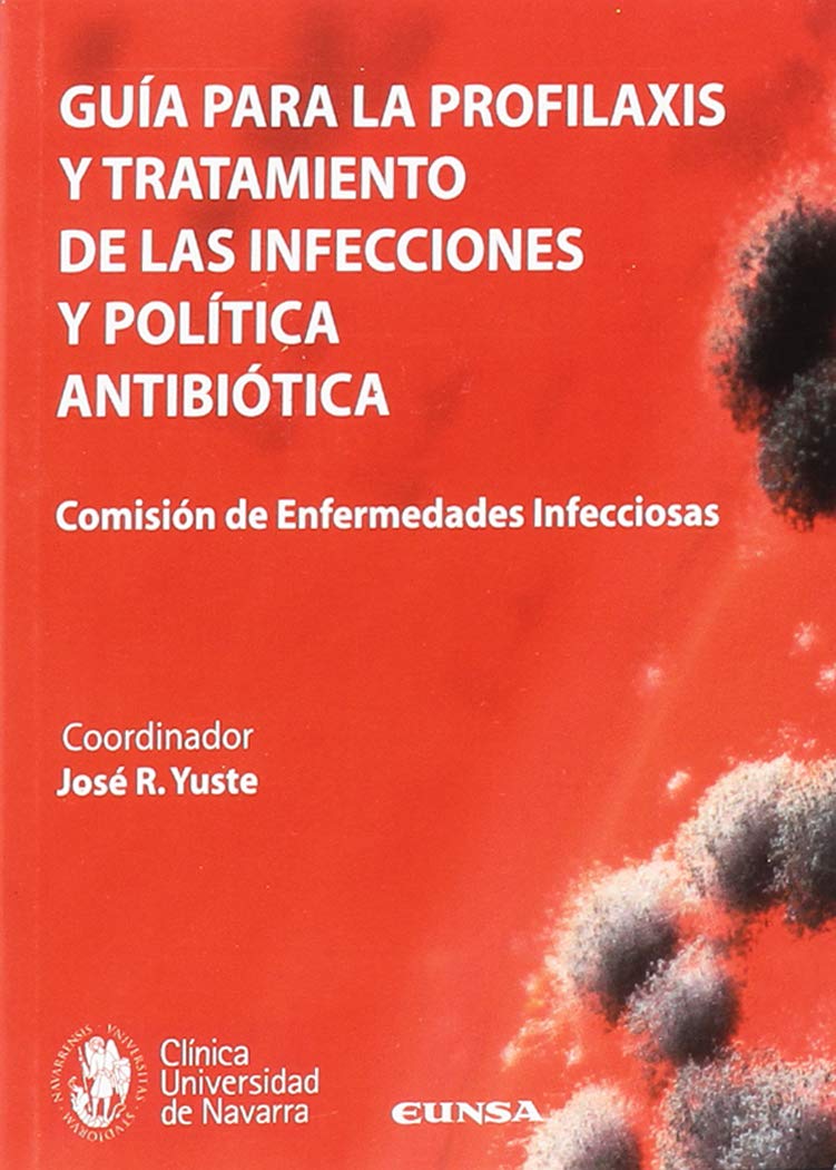 Guía para la profilaxis y tratamiento de las infecciones y política antibiótica Learning & Reference