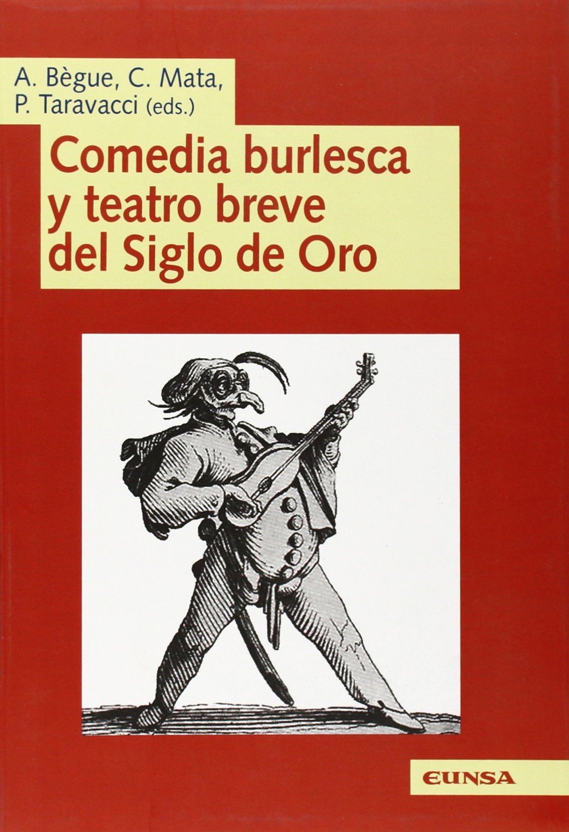 Comedia burlesca y teatro breve del Siglo de Oro (Publicaciones del Departamento de Literatura Hispánica y Teoría de la Literatura) Essays & Short Stories