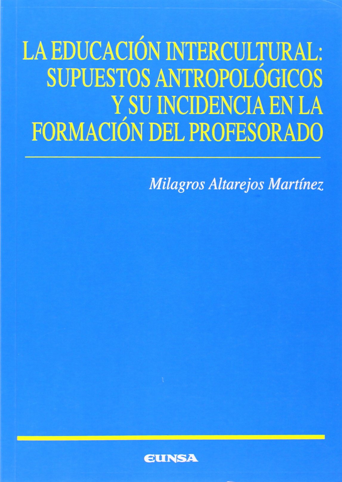 La educación intercultural : supuestos antropológicos y su incidencia en la formación del profesorado (Ciencias de la educación) Study Guides