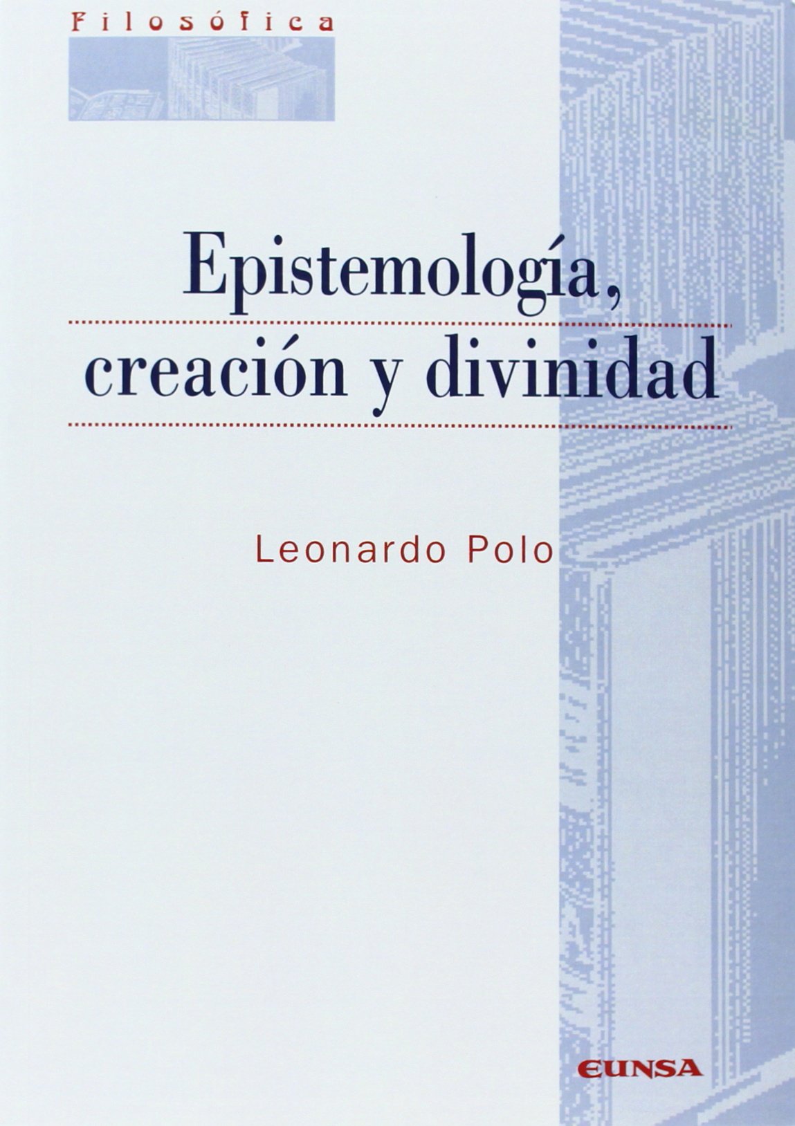 Epistemología, creación y divinidad (Colección filosófica) Learning & Reference