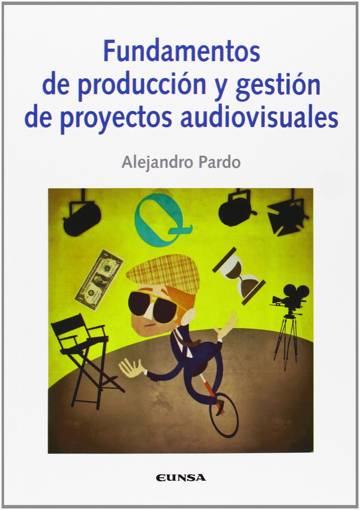 Fundamentos de producción y gestión de proyectos audiovisuales (Comunicación) Film, Art & Culture