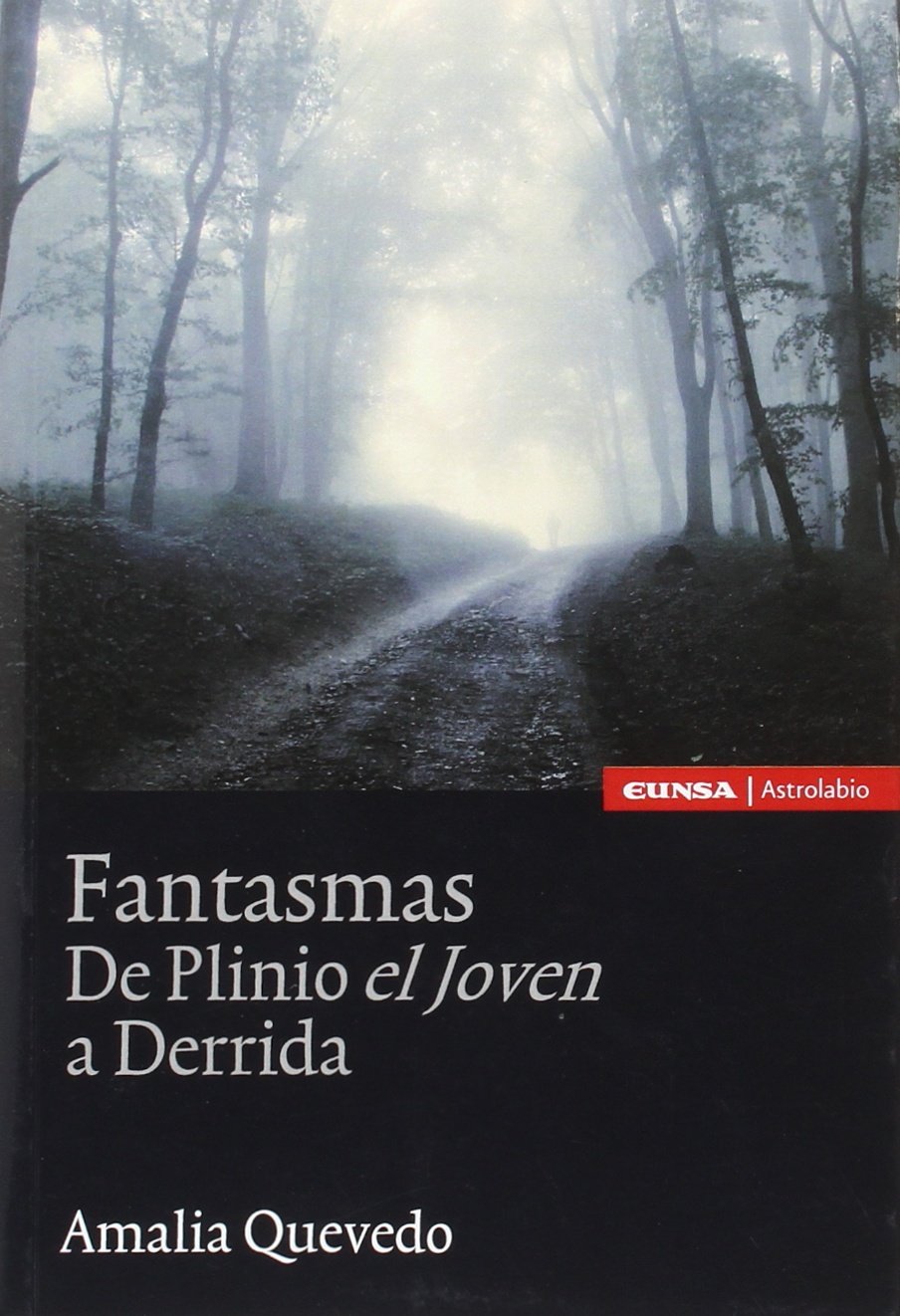 Fantasmas: de Plinio el Joven a Derrida (Astrolabio Filosofía) Philosophy