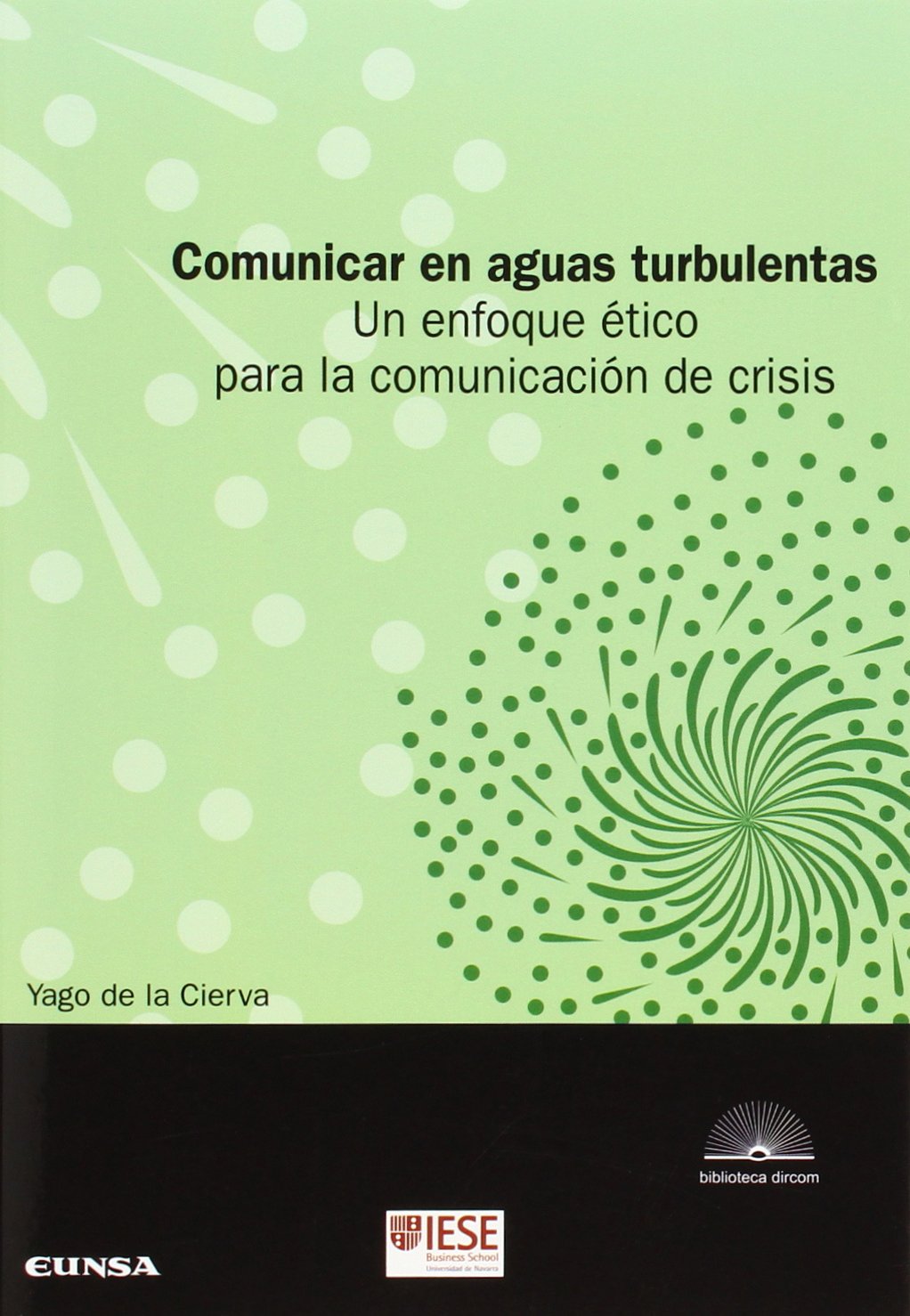 Comunicar en aguas turbulentas: Un enfoque ético para la comunicación de crisis book