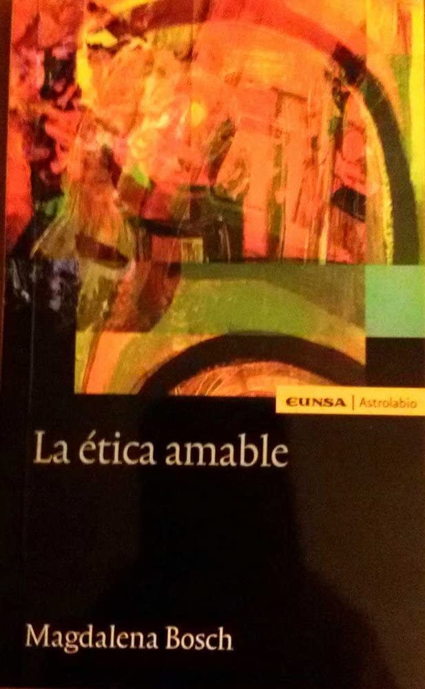 La ética amable (Astrolabio Ciencias Sociales, Band 95) Philosophy