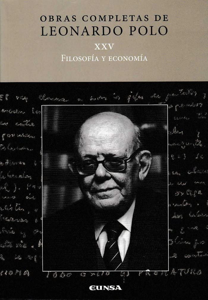 Obras completas de Leonardo Polo. Vol. XXV, Filosofía y economía Philosophy
