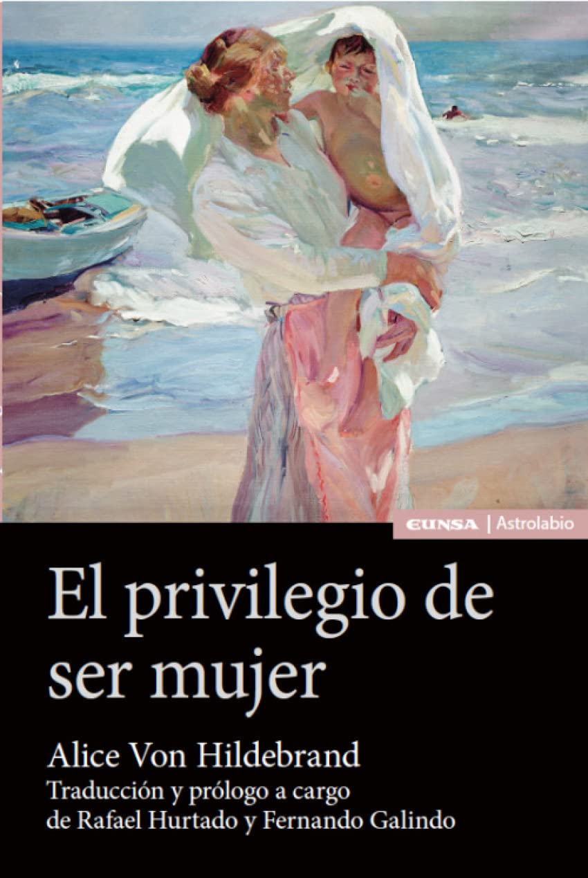 El privilegio de ser mujer (Astrolabio Familia) Books