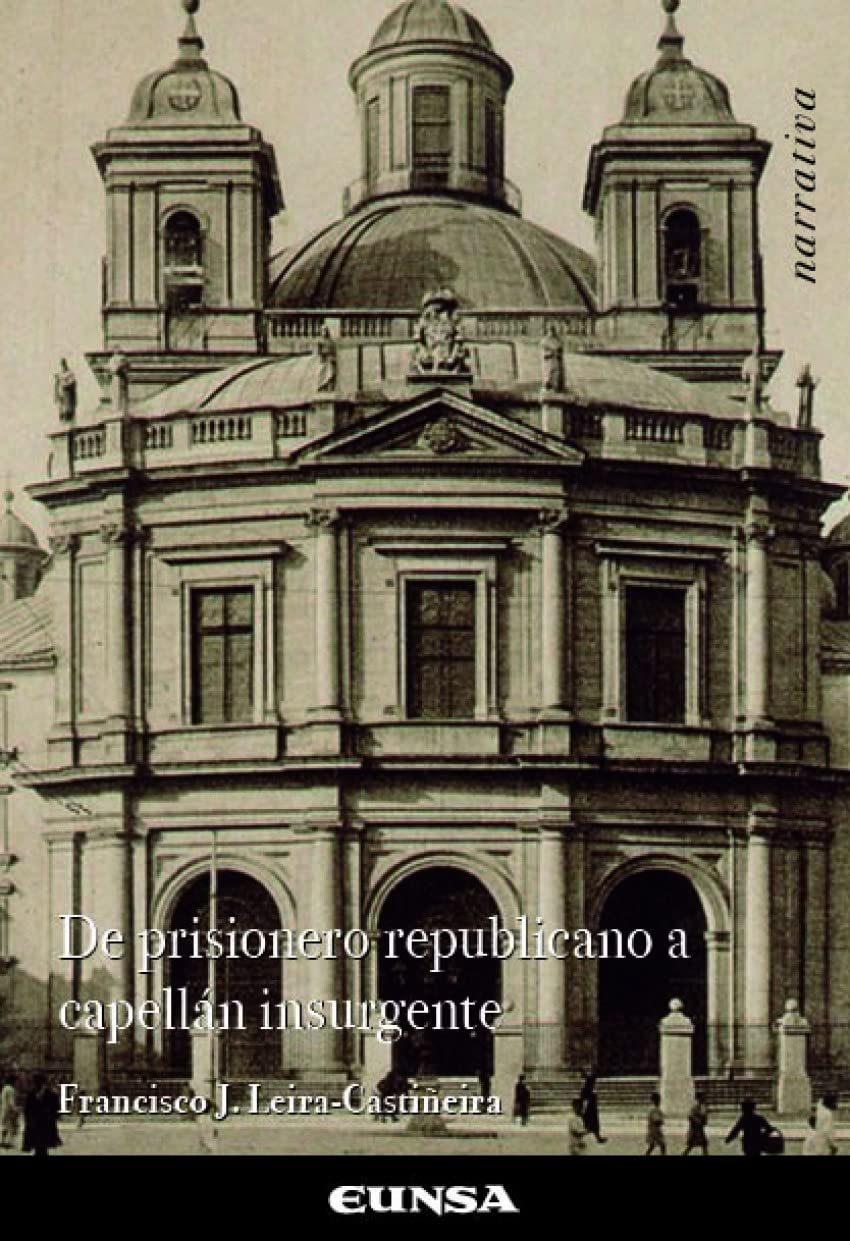 De prisionero republicano a capellán insurgente: Fr. Cándido Rial Moreira y su diario "Mi calvario madrileño de 1936" (Narrativa) Art & Literature Books