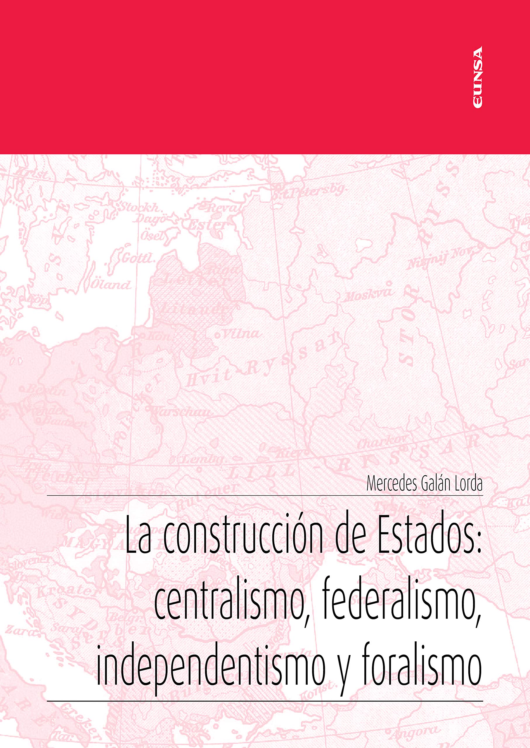 La construcción de Estados: centralismo, federalismo, independentismo y foralismo (Apuntes) Law