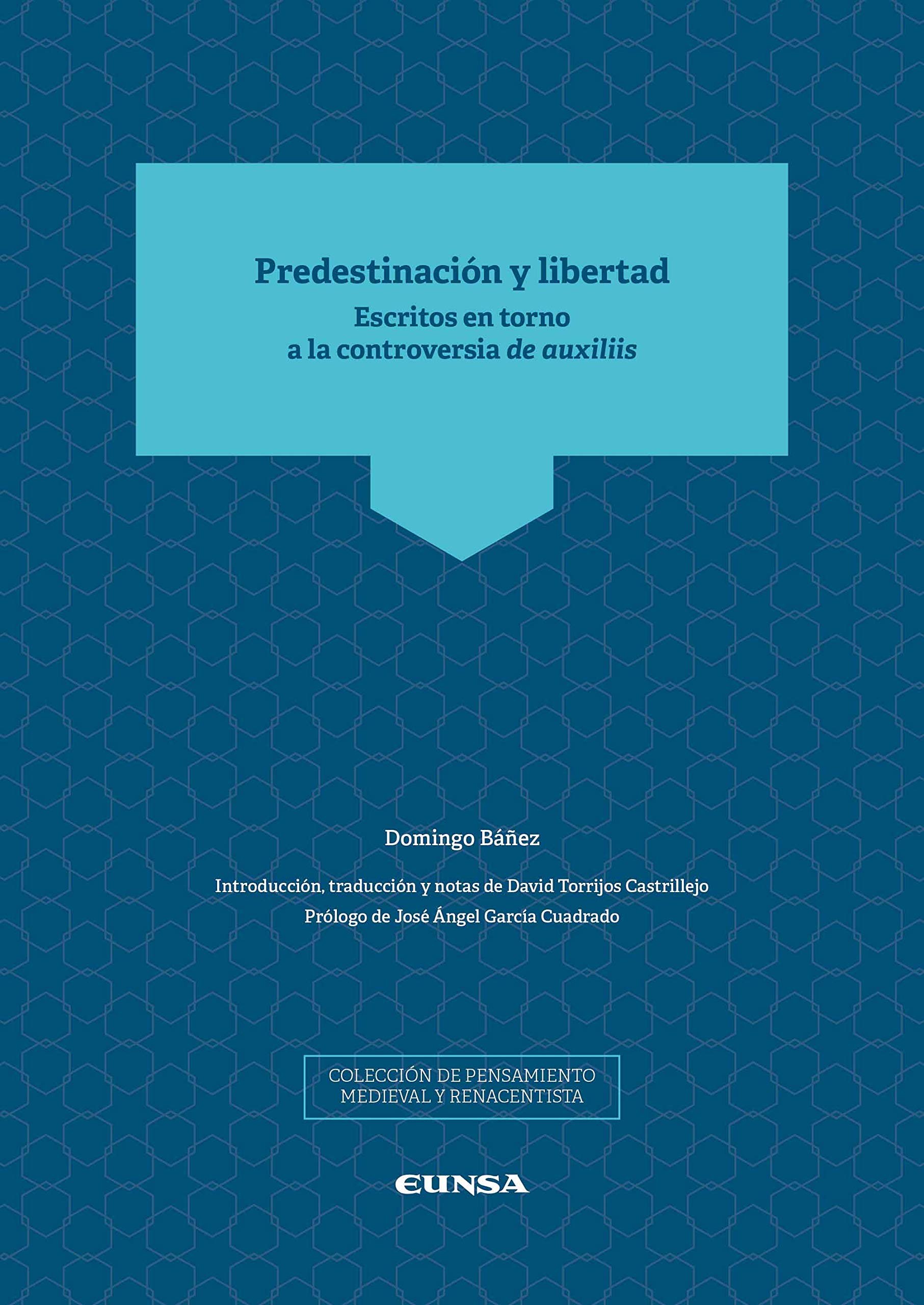 Predestinación y libertad: Escritos en torno a la controversia de auxiliis (Pensamiento Medieval y Renacentista) Philosophy