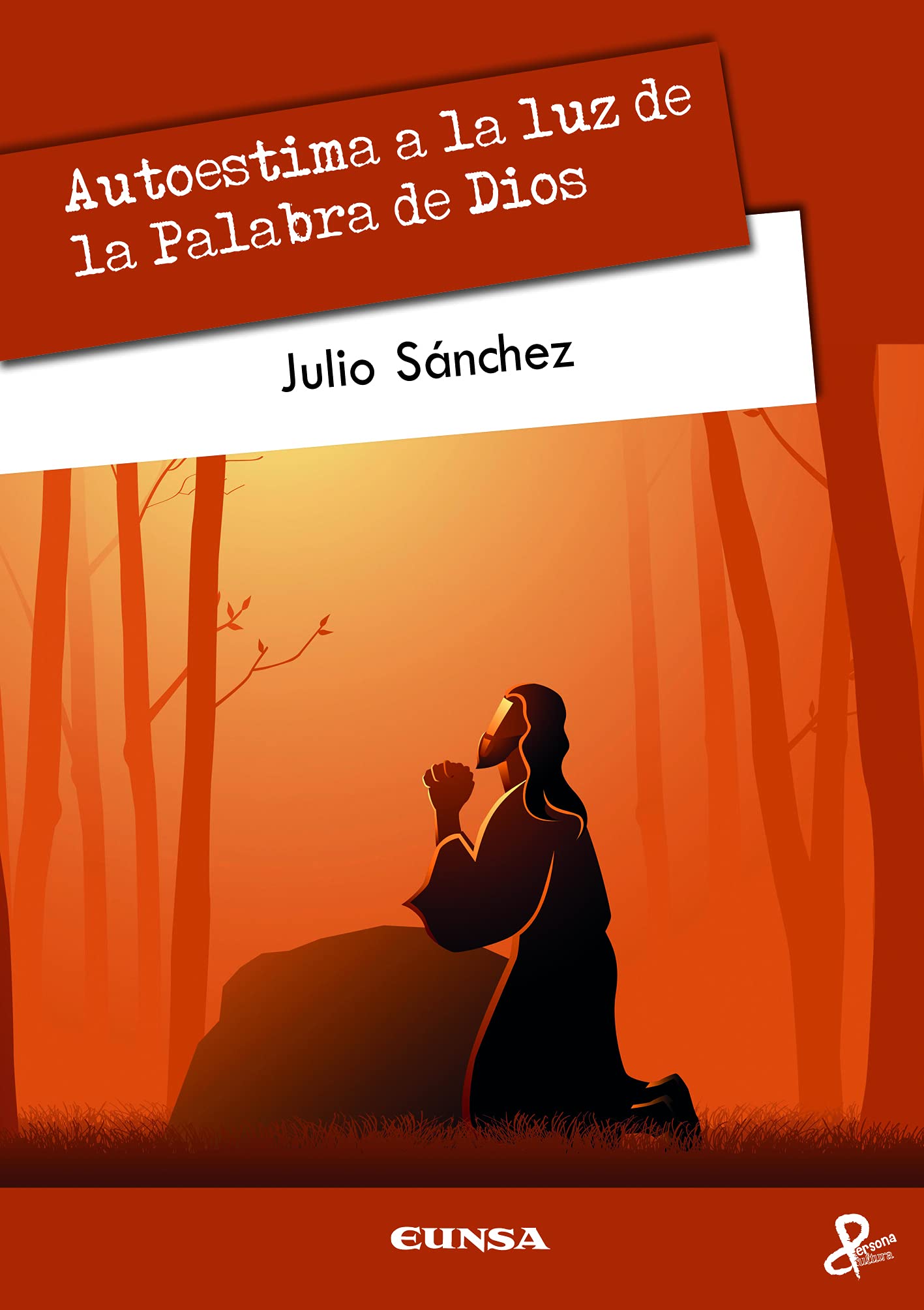 Autoestima a la luz de la Palabra de Dios (Persona y cultura) Religion & Esotericism