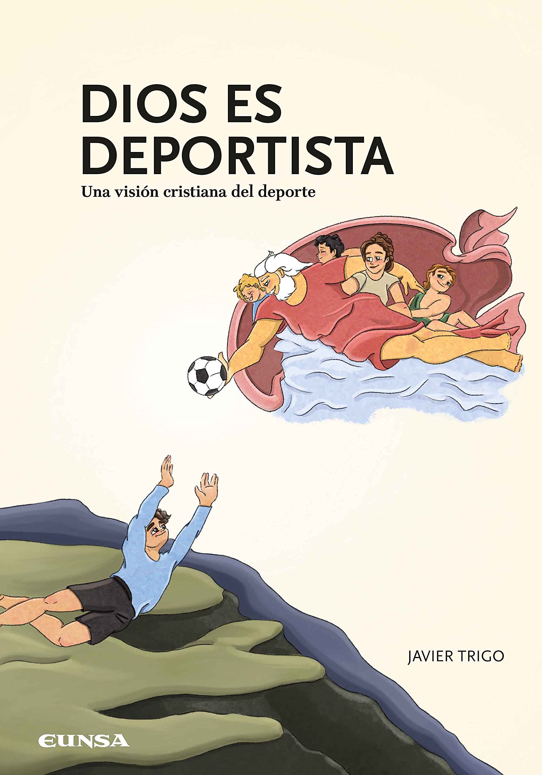 Dios es deportista: Una visión cristiana del deporte Religion & Esotericism