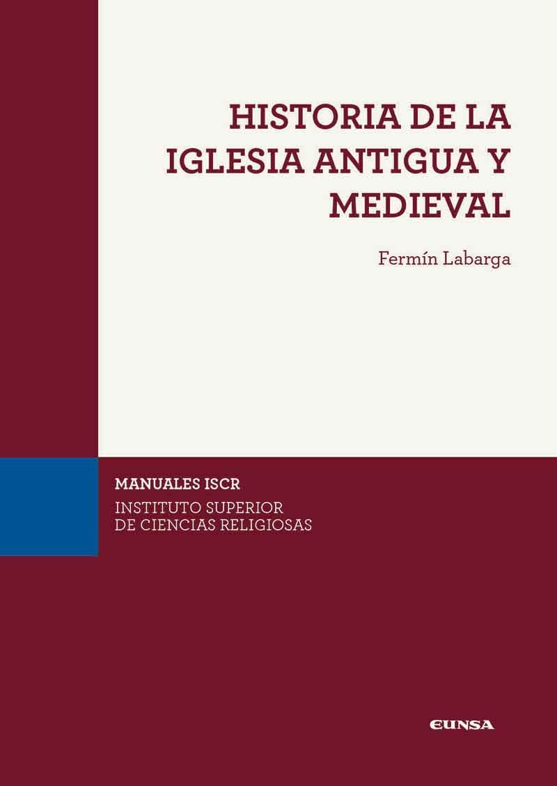 Historia de la Iglesia antigua y medieval (Manuales del ISCR) Religion & Esotericism