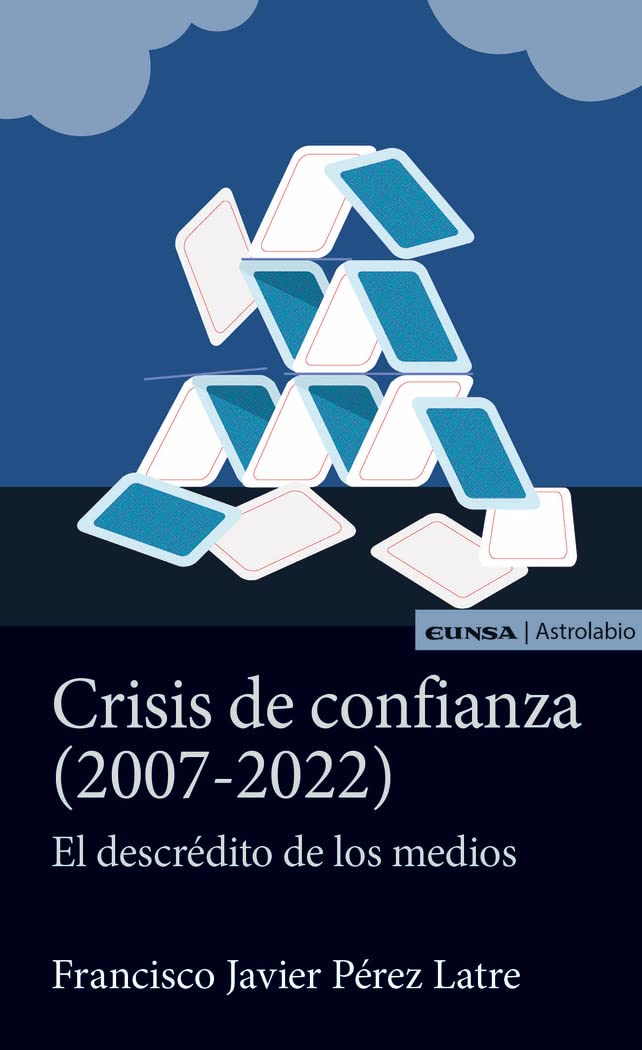 Crisis de confianza (2007-2022): El descrédito de los medios (Astrolabio Comunicación) Books