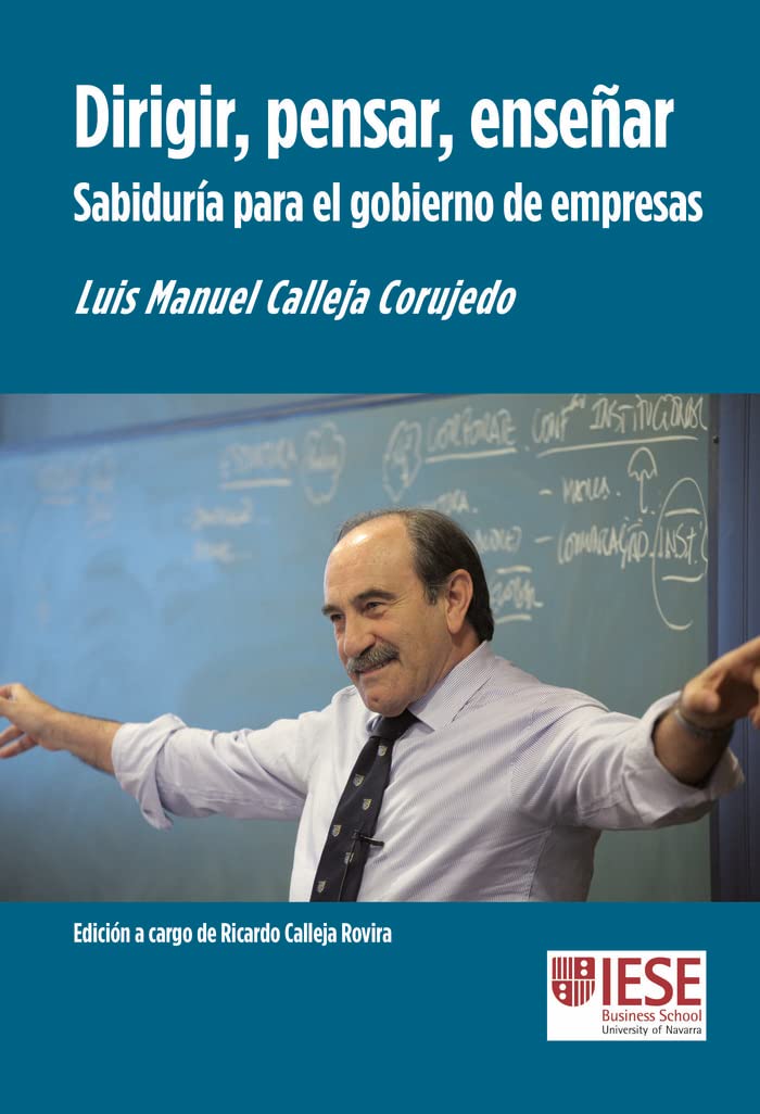 Dirigir, pensar, enseñar: Sabiduría para el gobierno de empresas (Libros IESE) book