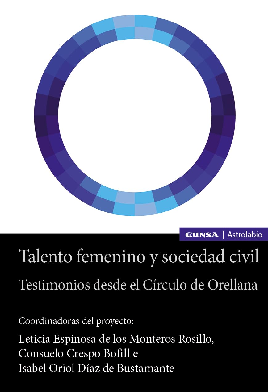 Talento femenino y sociedad civil: Testimonios desde el Círculo de Orellana (Astrolabio Mujeres) Books