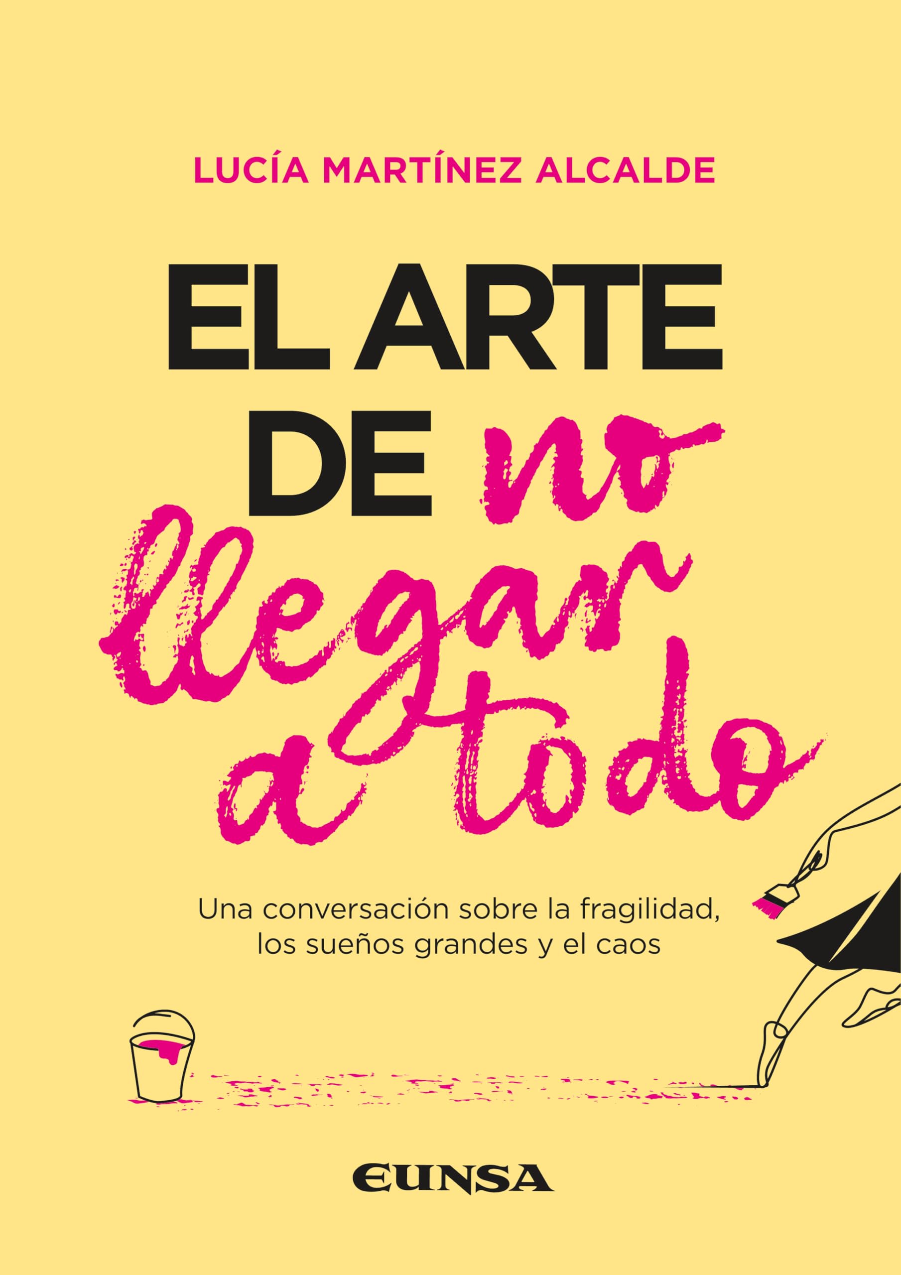 El arte de no llegar a todo: Una conversación sobre la fragilidad, los sueños grandes y el caos book