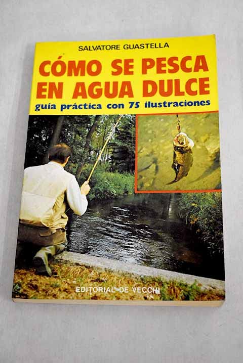 Cómo se pesca en agua dulce Books