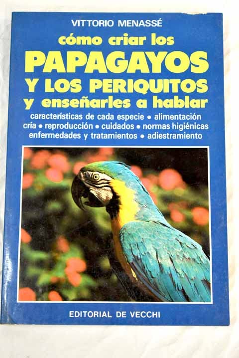 COMO CRIAR LOS PAPAGAYOS Y LOS PERIQUITOS Y ENSEÑARLES A HABLAR Books