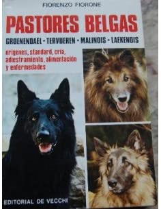Pastores belgas: groenendael, tervueren, malinois, laekenois : orígenes, standard, cría, adiestramiento, alimentación, enfermedades Books