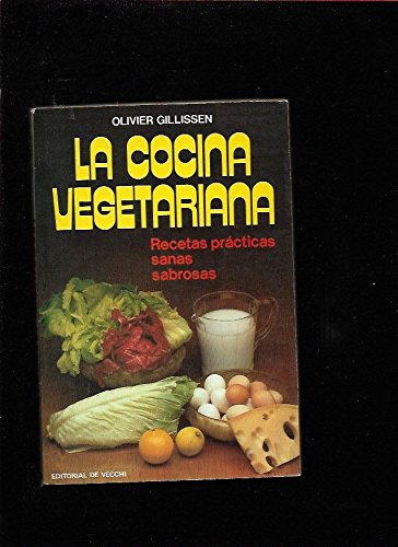 La cocina vegetariana: recetas prácticas, sanas, sabrosas book