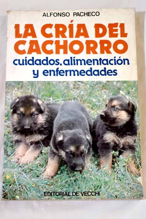 La cría del cachorro: cuidados, alimentación y enfermedades book