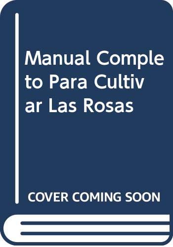 Manual completo para cultivar las Rosas book
