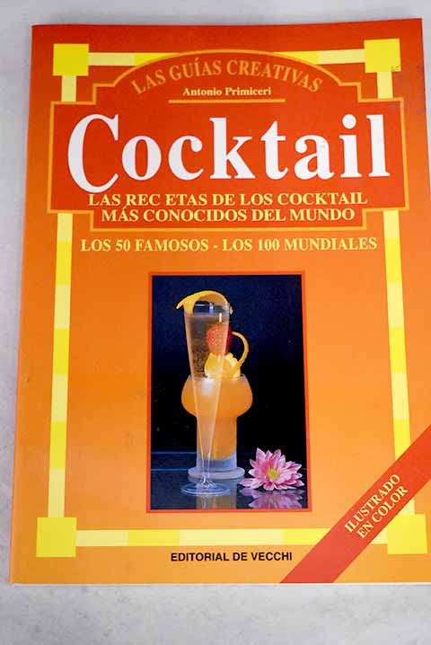 Cocktail: las recetas de los cocktail más conocidos del mundo book