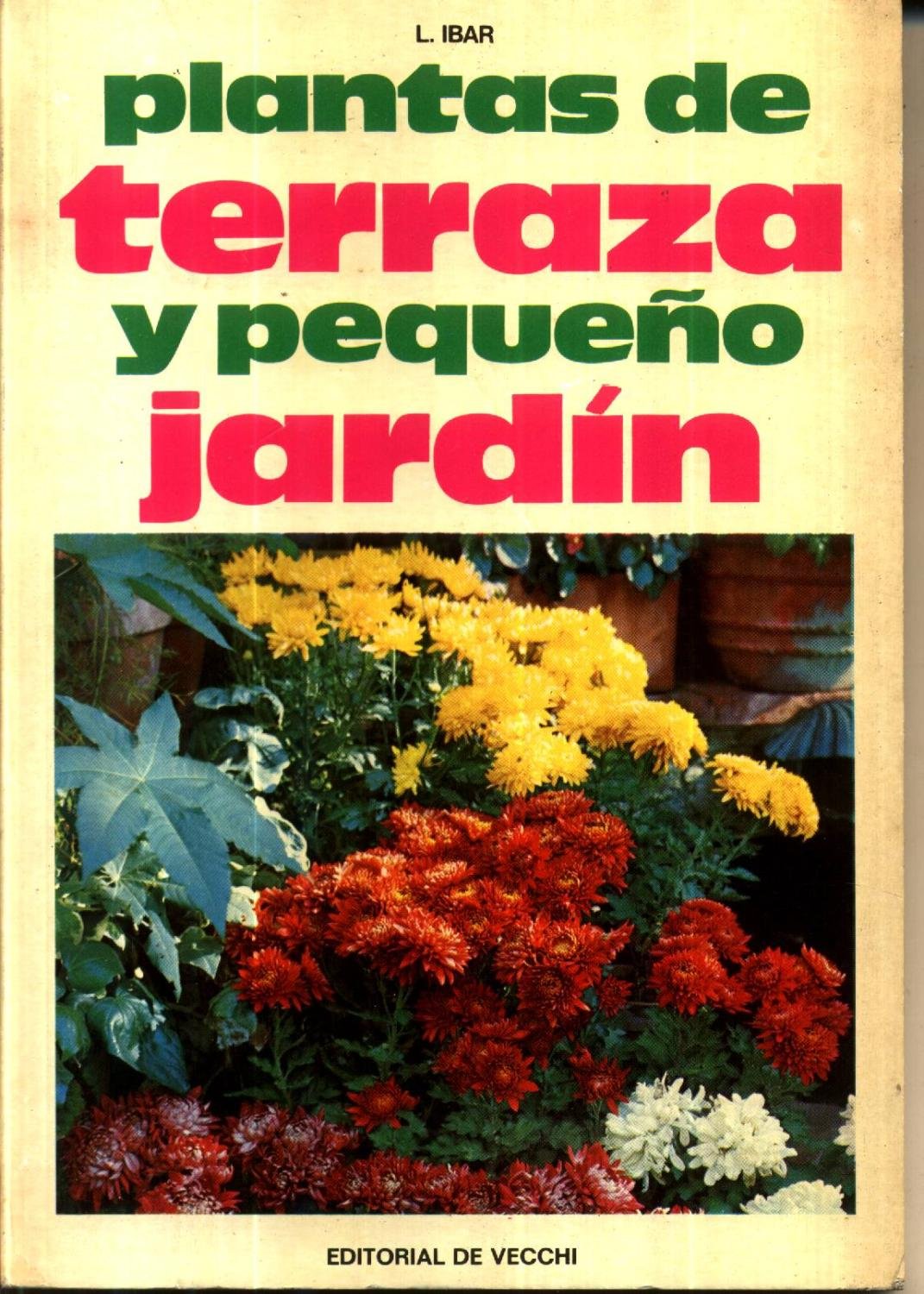 Plantas de terraza y pequeno jardin. Ibar, L. Books