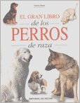 El gran libro de los perros de raza/ The Great book of dog breeding book