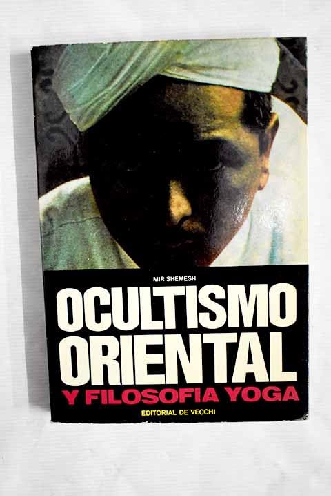 Ocultismo Oriental y Filosofía Yoga. book