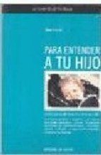 Consejos Del Psicologo Para Entender A Tu Hijo, Los (Psicologia (de Vecchi)) Books