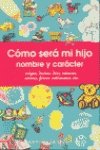 Como Sera Mi Hijo - Nombre Y Caracter (Lengua Española E Idiomas) Books